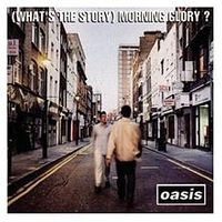 (What's The Story) Morning Glory?