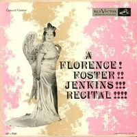 A Florence! Foster!! Jenkins!!! Recital!!!!