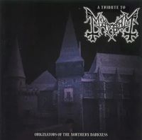 A Tribute to Mayhem: Originators of the Northern Darkness