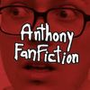 Anthony FanFiction Vol.1
