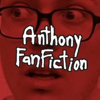 Anthony FanFiction Vol.1