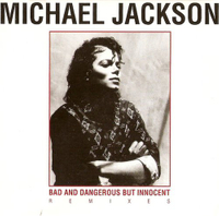Bad and Dangerous but Innocent Remixes