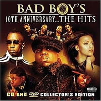 Bad Boy's 10th Anniversary... The Hits