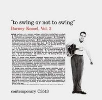 Barney Kessel, Vol. 3: To Swing or Not to Swing