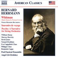 Bernard Herrmann: Whitman; Souvenirs de Voyage; Psycho, A Narrative for String Orchestra