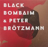 Black Bombaim & Peter Brötzmann