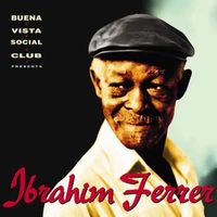 Buena Vista Social Club Presents Ibrahim Ferrer