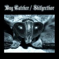 Bug Catcher / Shifgrethor