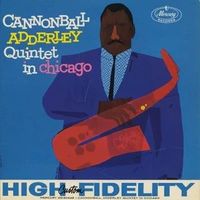 Cannonball Adderley Quintet in Chicago