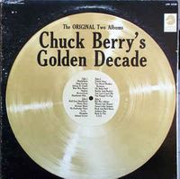 Chuck Berry's Golden Decade (The Original Two Albums)