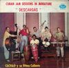 Cuban Jam Sessions in Miniature "Descargas"