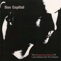 Das Capital: The Songwriting Genius of Luke Haines and The Auteurs