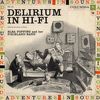 Delirium in Hi-Fi