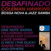 Desafinado: Coleman Hawkins Plays Bossa Nova & Jazz Samba