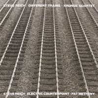 Different Trains; Electric Counterpoint