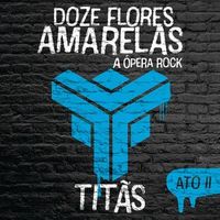 Doze flores amarelas: A ópera rock - Ato II