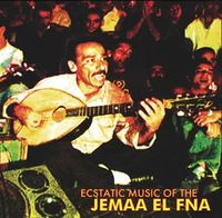 Ecstatic Music of the Jemaa El Fna