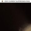 Eddy Current Suppression Ring