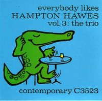 Everybody Likes Hampton Hawes - The Trio, Vol. 3