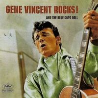 Gene Vincent Rocks! And the Blue Caps Roll