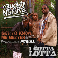 Get to Know Me Better / I Gotta Lotta