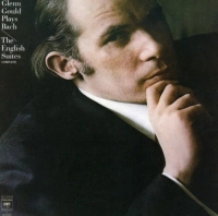 Glenn Gould Plays Bach: The English Suites - Complete