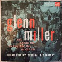 Glenn Miller Plays Selections From "The Glenn Miller Story" And Other Hits