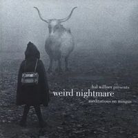 Hal Willner Presents Weird Nightmare: Meditations on Mingus