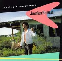 Having a Party With Jonathan Richman