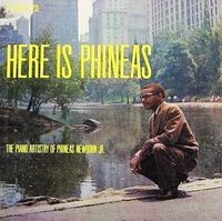 Here Is Phineas: The Piano Artistry of Phineas Newborn Jr.