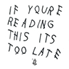If You're Reading This It's Too Late