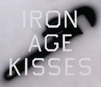 Iron Age Kisses