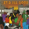 ...It's All Good