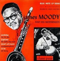 James Moody and His Modernists with Chano Pozo