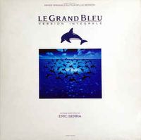 Le Grand Bleu : Version Intégrale (Bande Originale Du Film De Luc Besson)