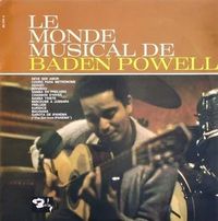Le monde musical de Baden Powell