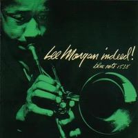 Lee Morgan Indeed!