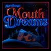 Mouth Dreams (Intro)