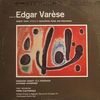 Music of Edgar Varèse: Ionisation; Density 21.5; Integrales; Octandre; Hyperprism; Poème électronique
