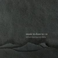 Music to Draw To: Io