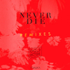 Never Die Remixes