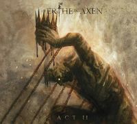 Of Erthe and Axen: Act II