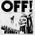 OFF!