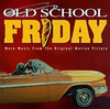 Old School Friday (More Music From The Original Motion Picture)