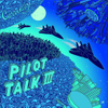 Pilot Talk III