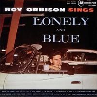 Roy Orbison Sings Lonely and Blue