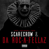 Scarecrow & Da Roc-A-Fellaz