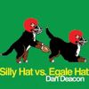 Silly Hat vs. Egale Hat
