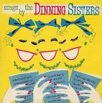 Songs By The Dinning Sisters