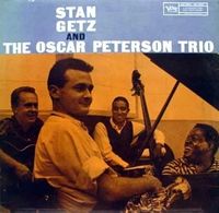 Stan Getz and the Oscar Peterson Trio